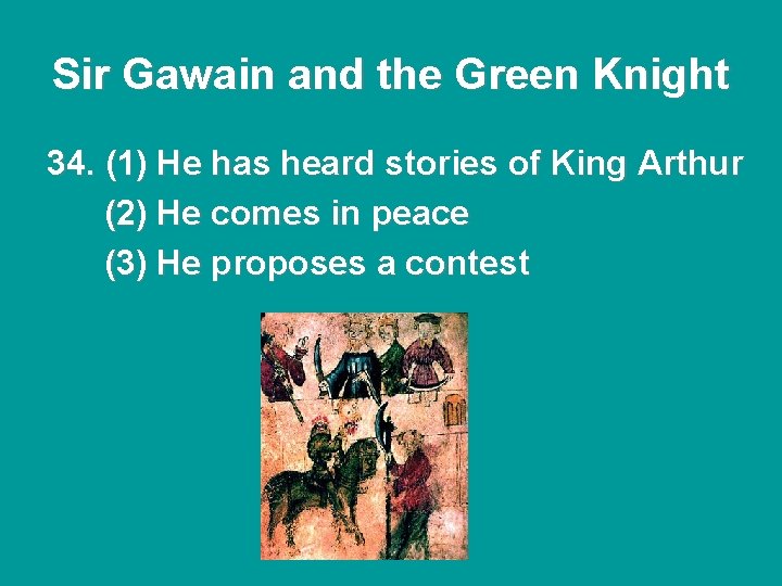 Sir Gawain and the Green Knight 34. (1) He has heard stories of King Sir Gawain and the Green Knight 34. (1) He has heard stories of King