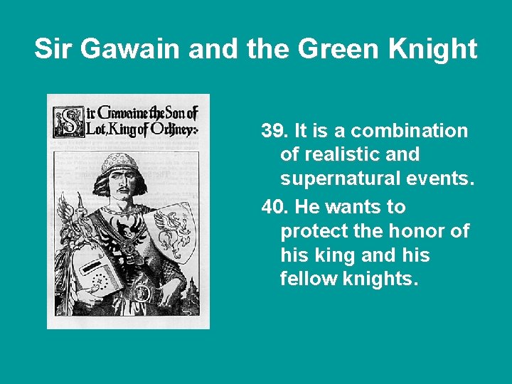 Sir Gawain and the Green Knight 39. It is a combination of realistic and Sir Gawain and the Green Knight 39. It is a combination of realistic and
