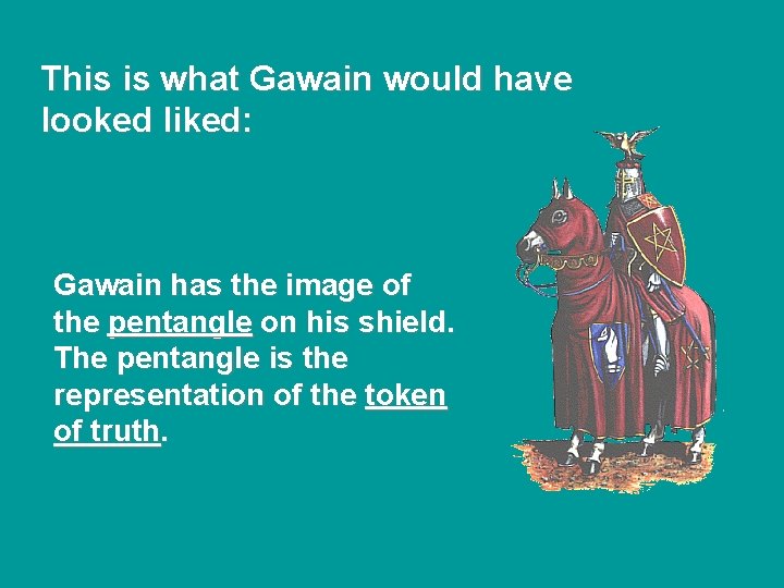 This is what Gawain would have looked liked: Gawain has the image of the This is what Gawain would have looked liked: Gawain has the image of the