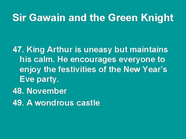 Sir Gawain and the Green Knight 47. King Arthur is uneasy but maintains his Sir Gawain and the Green Knight 47. King Arthur is uneasy but maintains his