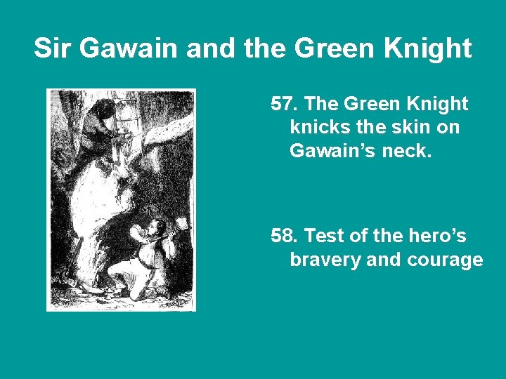 Sir Gawain and the Green Knight 57. The Green Knight knicks the skin on Sir Gawain and the Green Knight 57. The Green Knight knicks the skin on