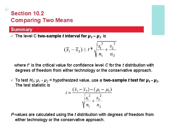 + Section 10. 2 Comparing Two Means Summary ü The level C two-sample t