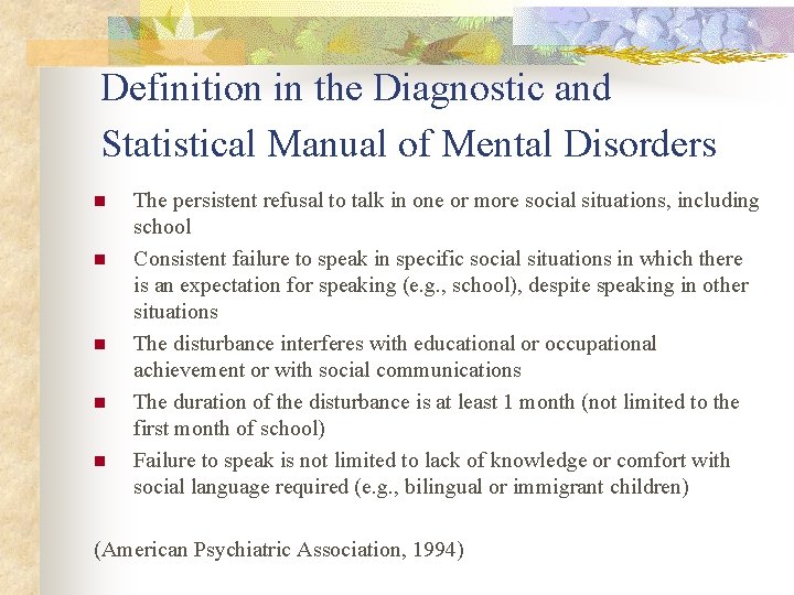 Definition in the Diagnostic and Statistical Manual of Mental Disorders n n n The