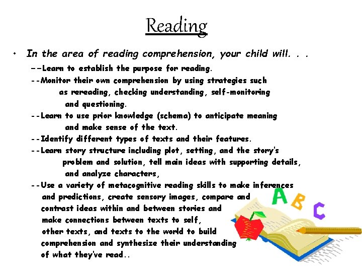Reading • In the area of reading comprehension, your child will. . . --Learn