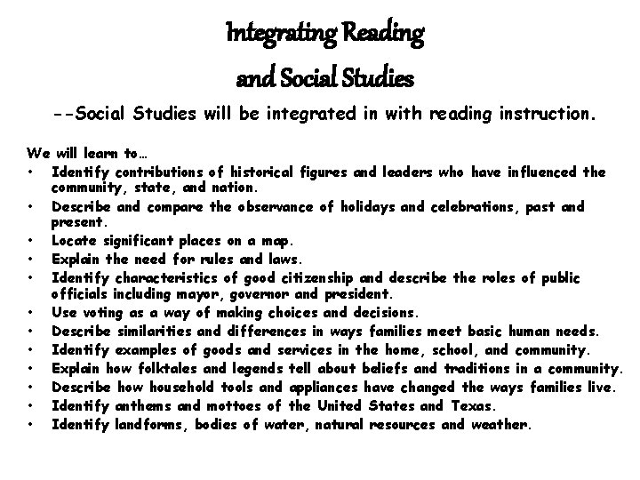 Integrating Reading and Social Studies --Social Studies will be integrated in with reading instruction.