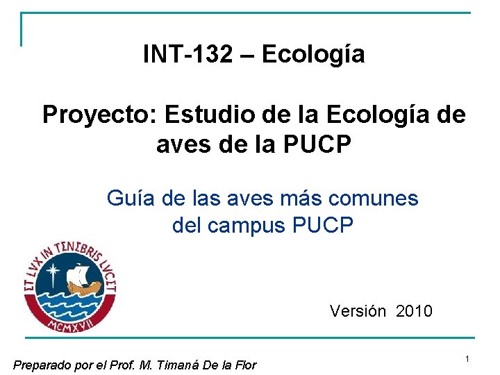 INT-132 – Ecología Proyecto: Estudio de la Ecología de aves de la PUCP Guía