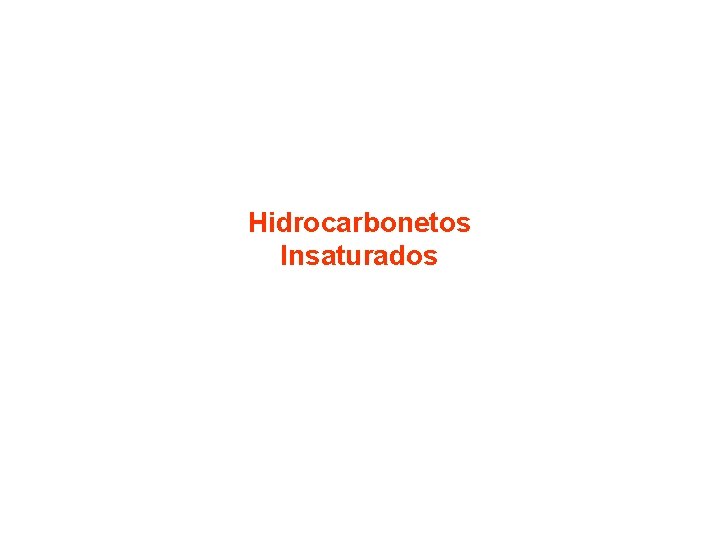 Hidrocarbonetos Insaturados 