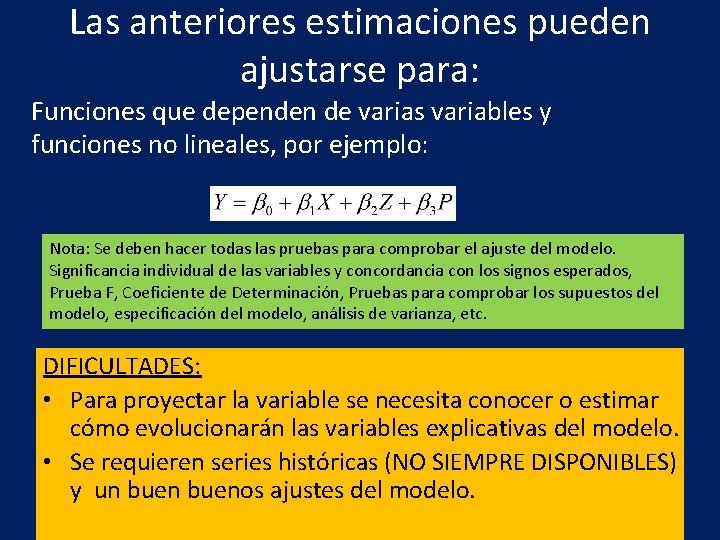 Las anteriores estimaciones pueden ajustarse para: Funciones que dependen de varias variables y funciones