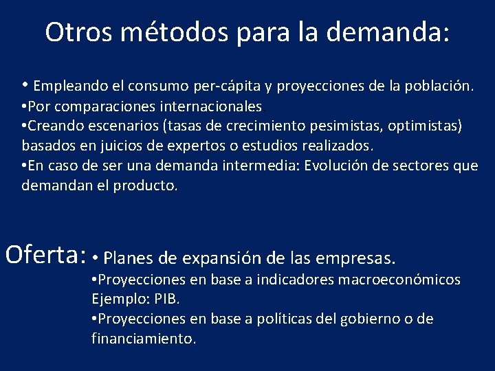 Otros métodos para la demanda: • Empleando el consumo per-cápita y proyecciones de la