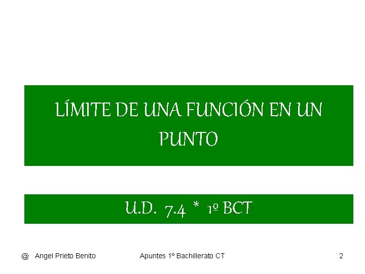 LÍMITE DE UNA FUNCIÓN EN UN PUNTO U. D. 7. 4 * 1º BCT