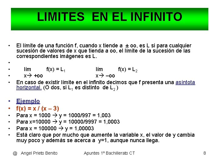 LIMITES EN EL INFINITO • • • El límite de una función f, cuando