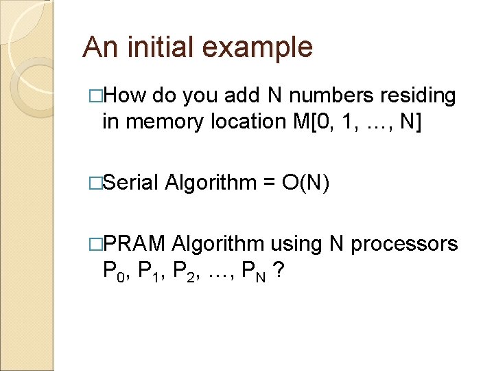 An initial example �How do you add N numbers residing in memory location M[0,
