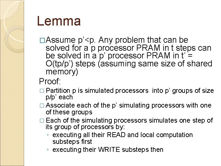 Lemma �Assume p’<p. Any problem that can be solved for a p processor PRAM
