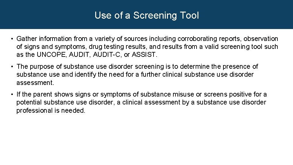 Use of a Screening Tool • Gather information from a variety of sources including