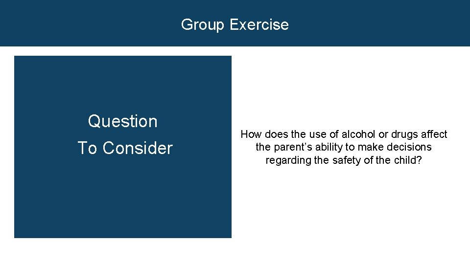 Group Exercise Question To Consider How does the use of alcohol or drugs affect
