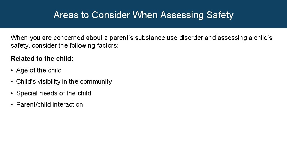 Areas to Consider When Assessing Safety When you are concerned about a parent’s substance