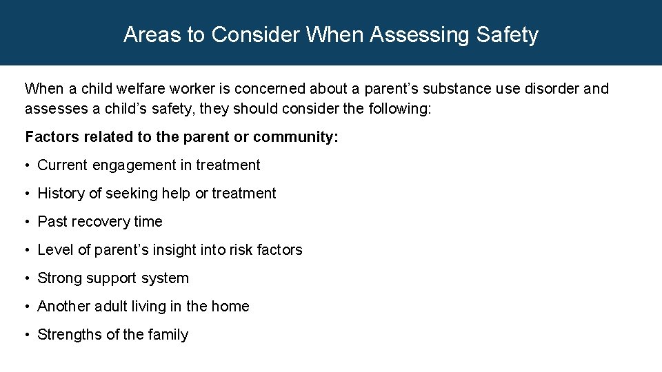 Areas to Consider When Assessing Safety When a child welfare worker is concerned about