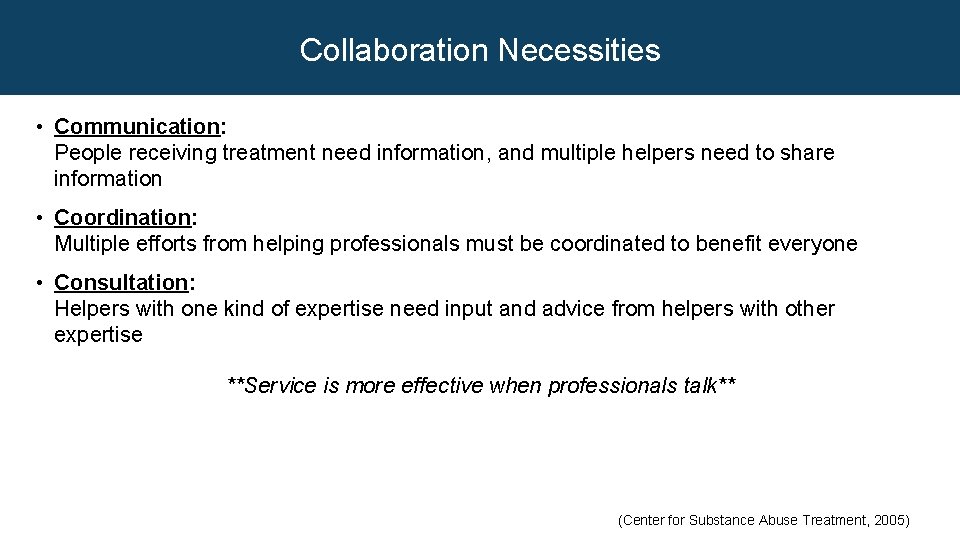 Collaboration Necessities • Communication: People receiving treatment need information, and multiple helpers need to