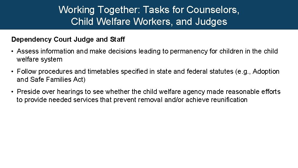Working Together: Tasks for Counselors, Child Welfare Workers, and Judges Dependency Court Judge and