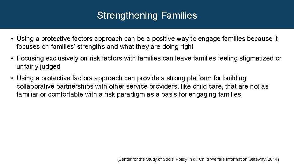 Strengthening Families • Using a protective factors approach can be a positive way to