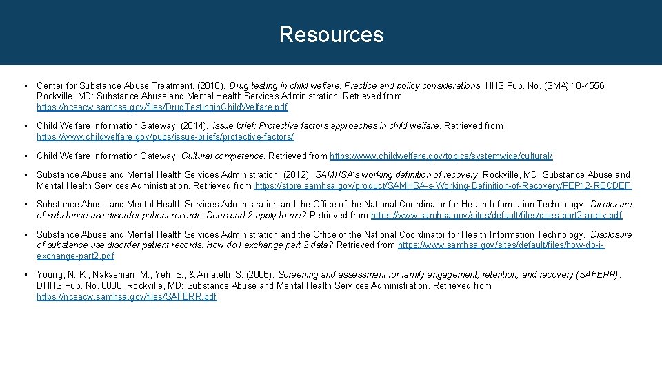 Resources • Center for Substance Abuse Treatment. (2010). Drug testing in child welfare: Practice