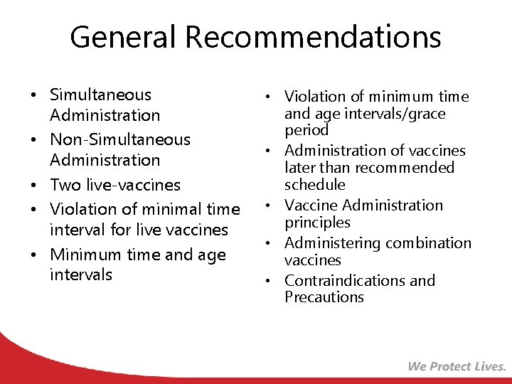 General Recommendations • Simultaneous Administration • Non-Simultaneous Administration • Two live-vaccines • Violation of