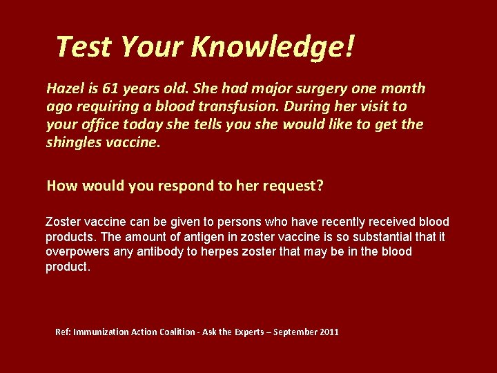 Test Your Knowledge! Hazel is 61 years old. She had major surgery one month