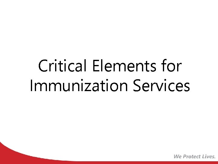 Critical Elements for Immunization Services 