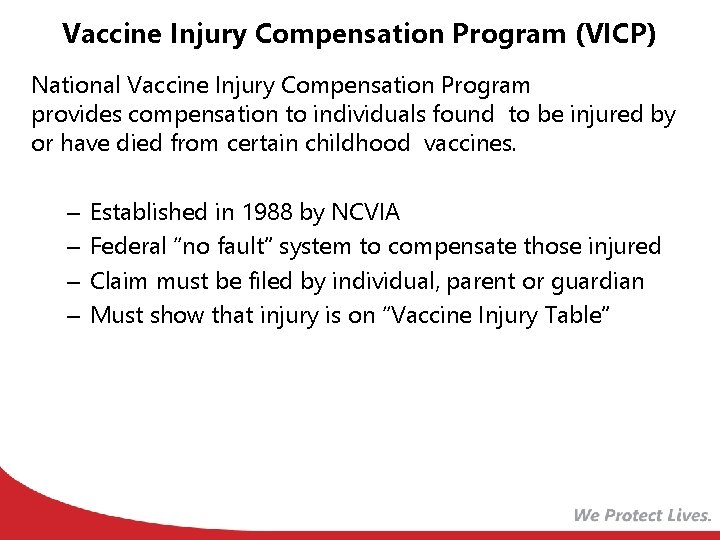 Vaccine Injury Compensation Program (VICP) National Vaccine Injury Compensation Program provides compensation to individuals