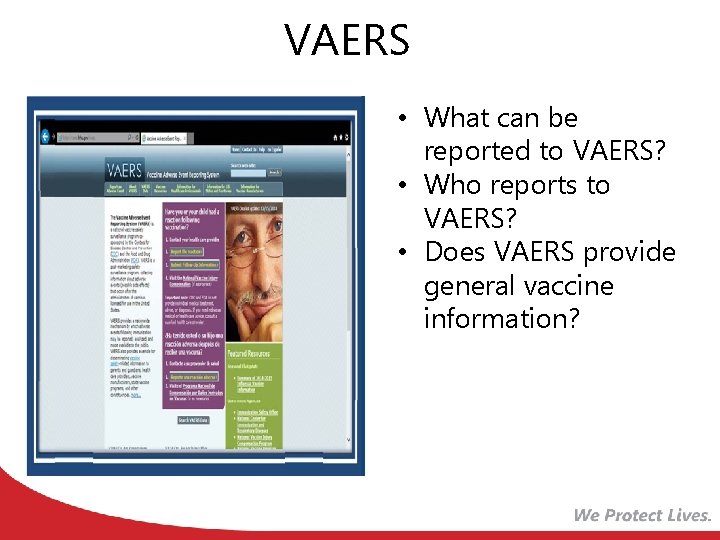 VAERS • What can be reported to VAERS? • Who reports to VAERS? •