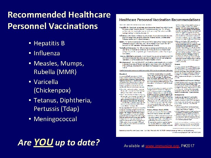 Recommended Healthcare Personnel Vaccinations • Hepatitis B • Influenza • Measles, Mumps, Rubella (MMR)