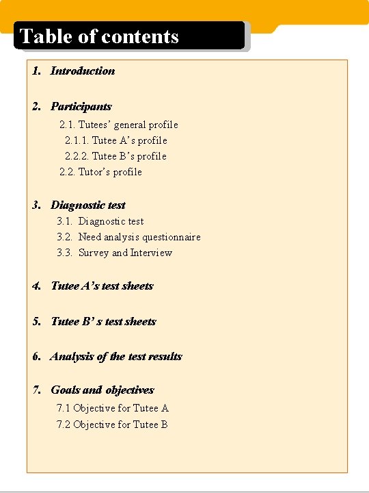 Table of contents 1. Introduction 2. Participants 2. 1. Tutees’ general profile 2. 1.