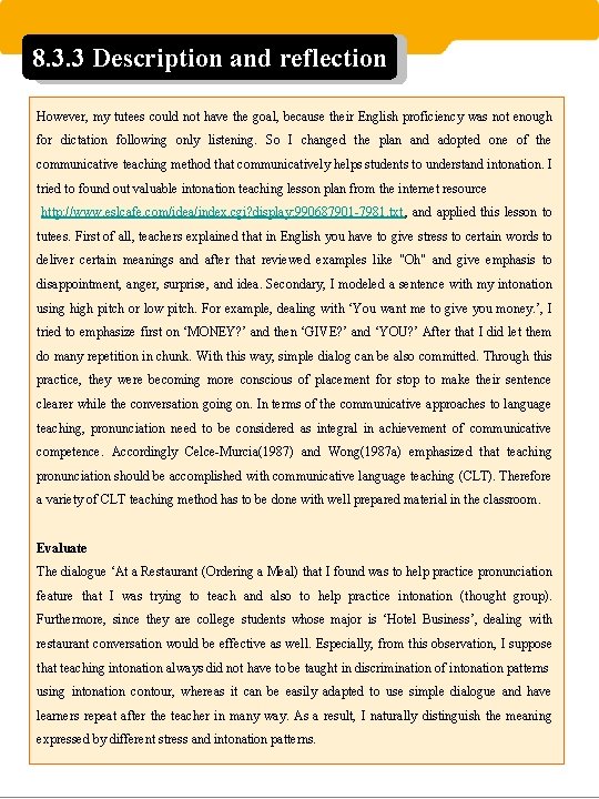 8. 3. 3 Description and reflection However, my tutees could not have the goal,
