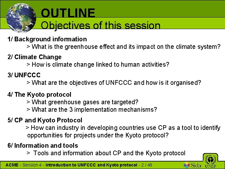OUTLINE Objectives of this session 1/ Background information > What is the greenhouse effect