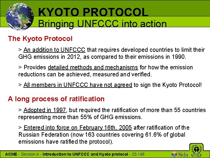 KYOTO PROTOCOL Bringing UNFCCC into action The Kyoto Protocol > An addition to UNFCCC