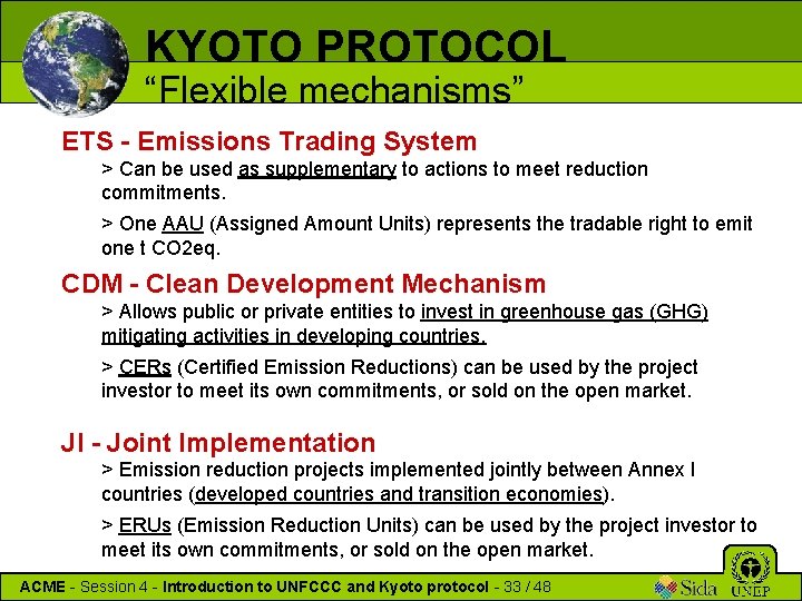 KYOTO PROTOCOL “Flexible mechanisms” ETS - Emissions Trading System > Can be used as