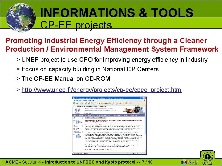 INFORMATIONS & TOOLS CP-EE projects Promoting Industrial Energy Efficiency through a Cleaner Production /