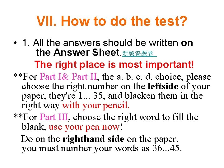 VII. How to do the test? • 1. All the answers should be written