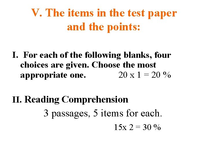 V. The items in the test paper and the points: I. For each of