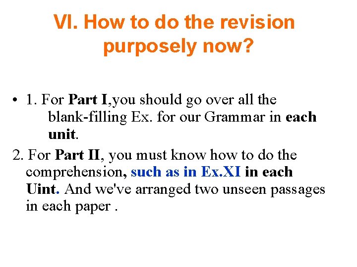 VI. How to do the revision purposely now? • 1. For Part I, you