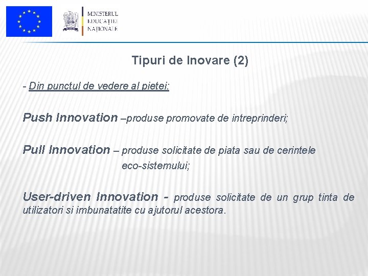 Tipuri de Inovare (2) - Din punctul de vedere al pietei: Push Innovation –produse