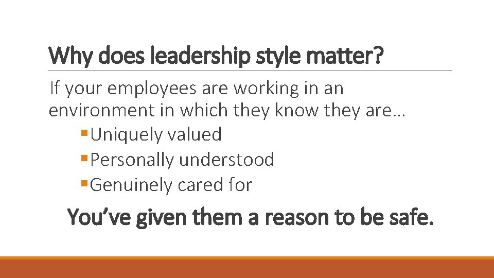 Why does leadership style matter? If your employees are working in an environment in