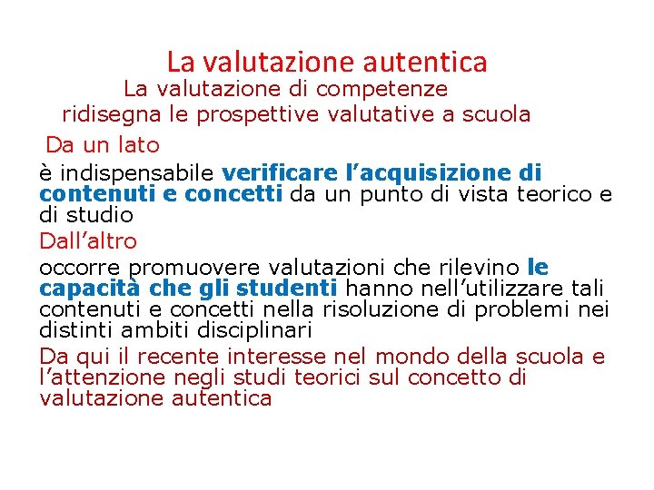 La valutazione autentica La valutazione di competenze ridisegna le prospettive valutative a scuola Da La valutazione autentica La valutazione di competenze ridisegna le prospettive valutative a scuola Da