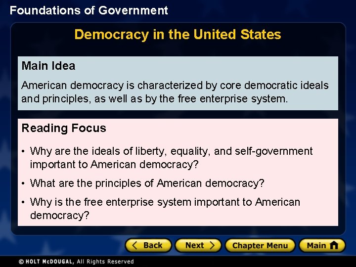 Foundations of Government Democracy in the United States Main Idea American democracy is characterized