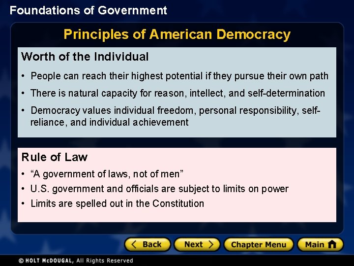 Foundations of Government Principles of American Democracy Worth of the Individual • People can