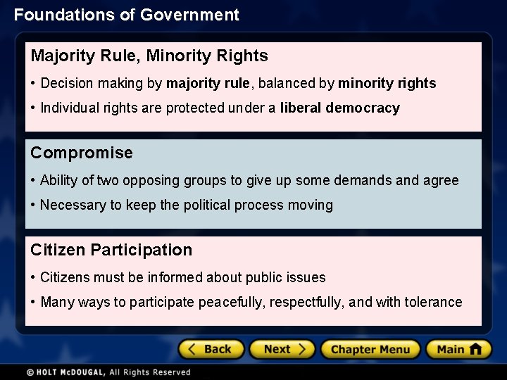 Foundations of Government Majority Rule, Minority Rights • Decision making by majority rule, balanced