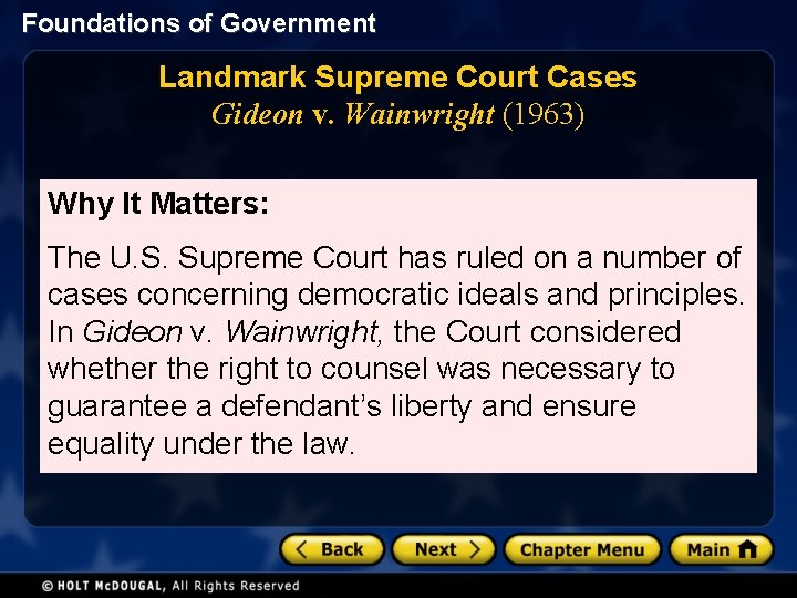 Foundations of Government Landmark Supreme Court Cases Gideon v. Wainwright (1963) Why It Matters: