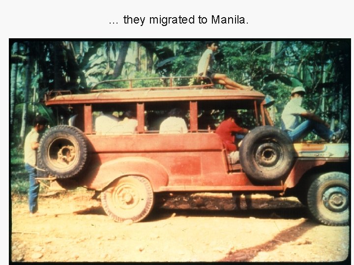 … they migrated to Manila. 