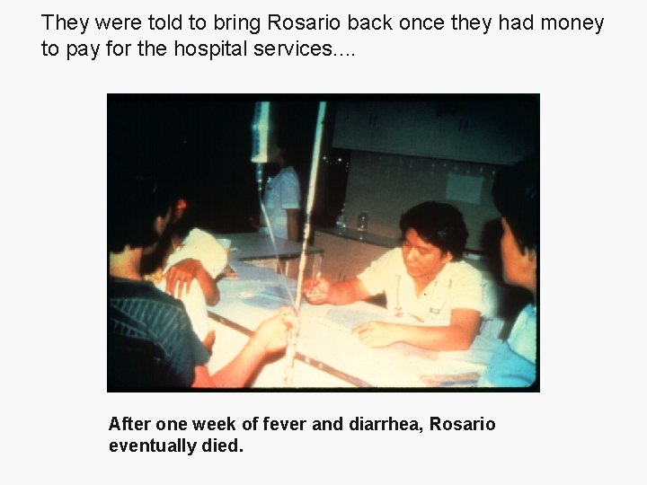 They were told to bring Rosario back once they had money to pay for