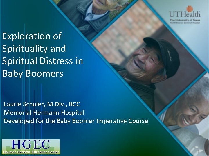 Exploration of Spirituality and Spiritual Distress in Baby Boomers Laurie Schuler, M. Div. ,